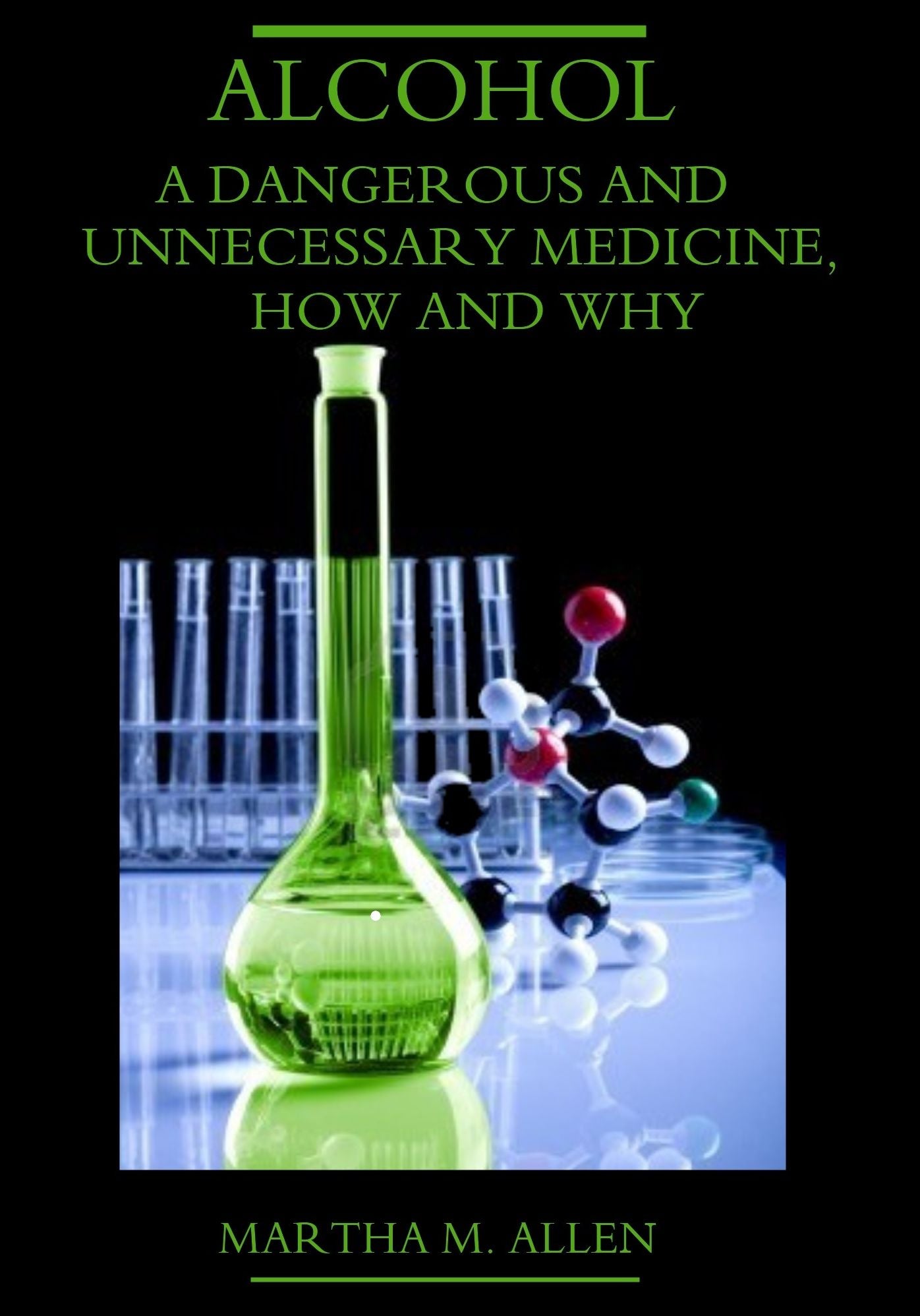 Alcohol : A Dangerous and Unnecessary Medicine, How and Why (Illustrated)