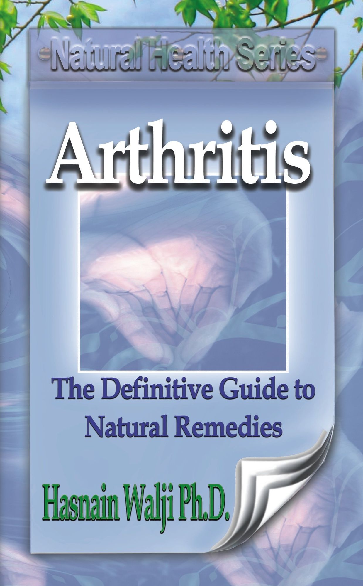 Arthritis - The Definitive Guide to Natural Remedies