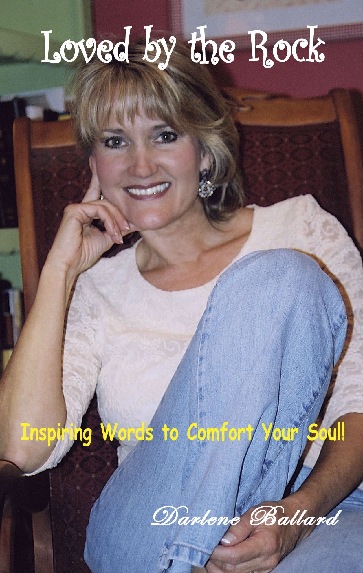 Loved by the Rock: Inspiring Words to Comfort Your Soul