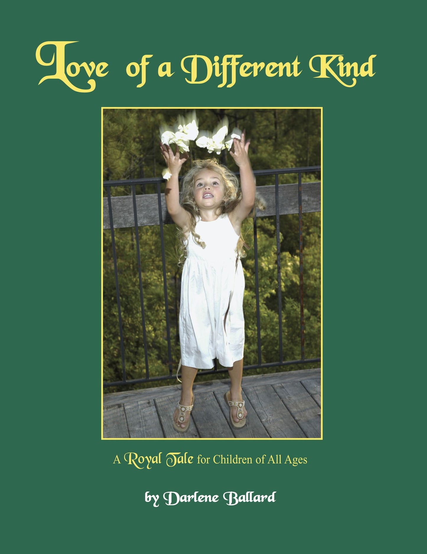 Love of a Different Kind: A Royal Tale for Children of All Ages