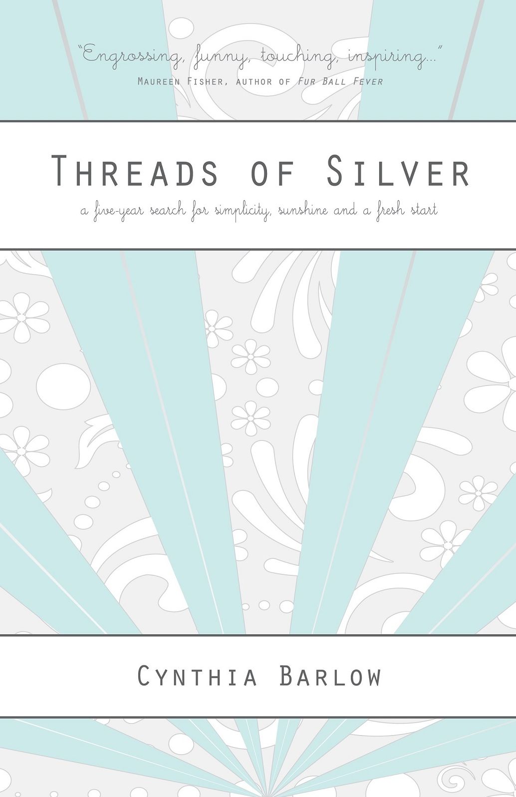 Threads of Silver: a five-year search for simplicity, sunshine and a fresh start