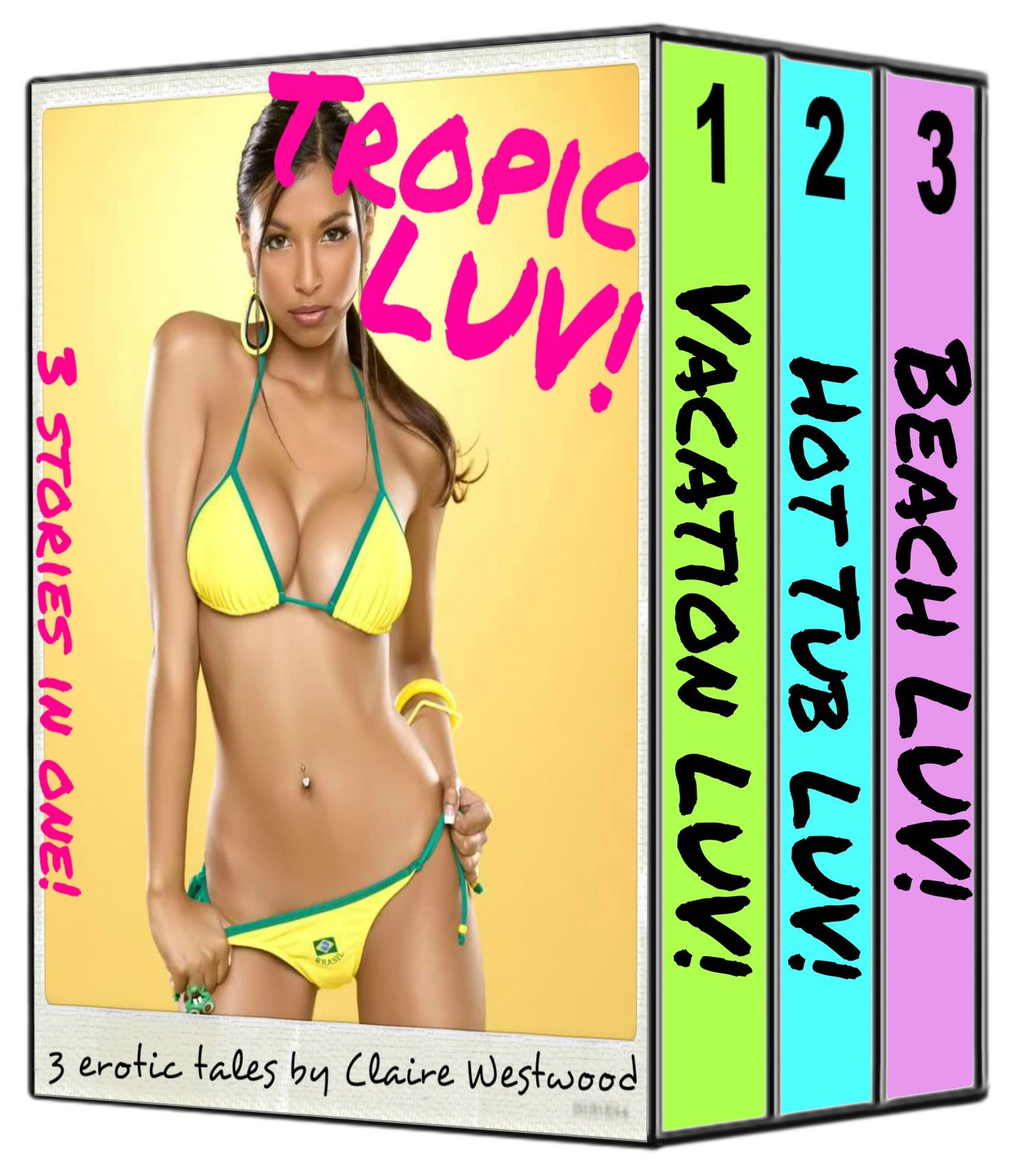 Tropic LUV! - 3 Sunny Erotic Stories in One!