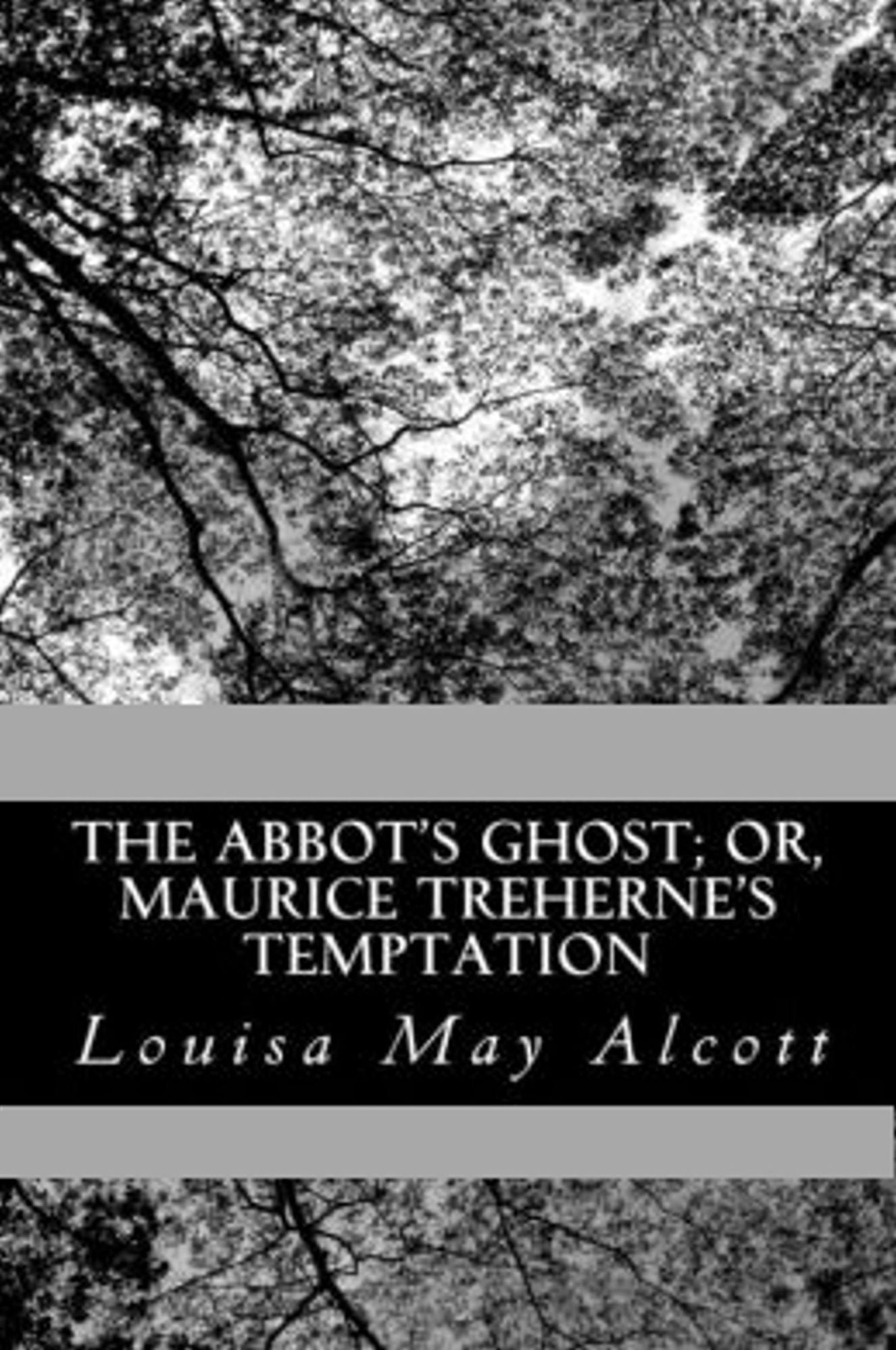 The Abbot's Ghost, or Maurice Treherne's Temptation