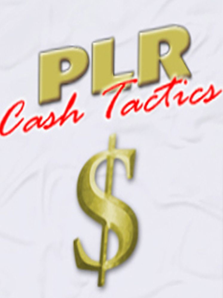 PLR Cash Tactics