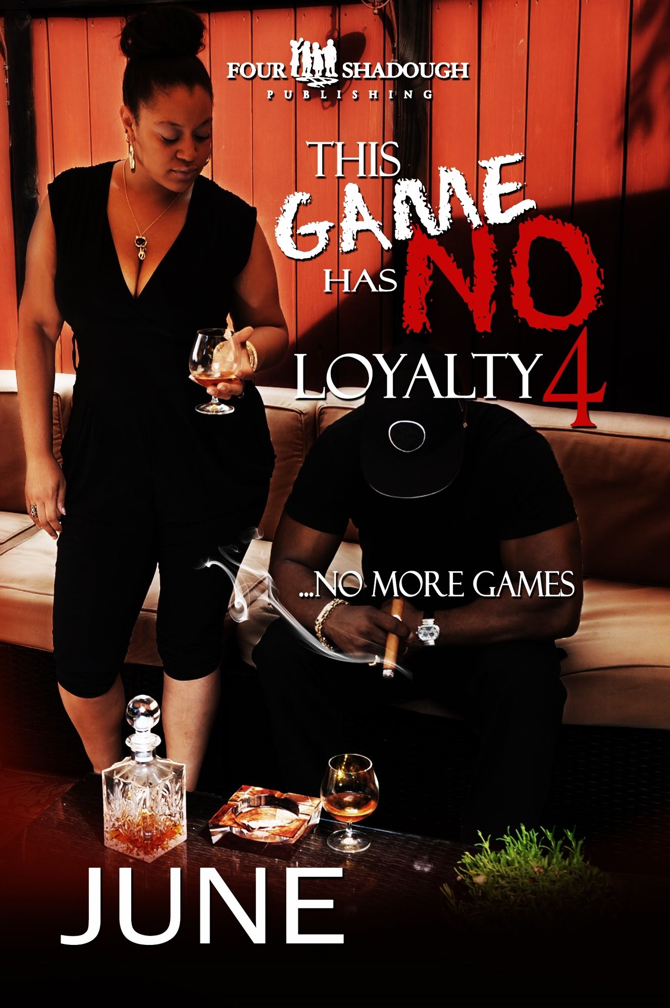 This Game Has No Loyalty IV - No More Games (A FourShadough Publishing Title)