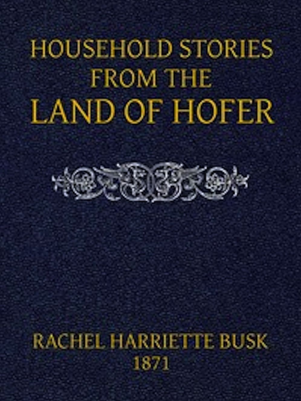 Household stories from the Land of Hofer (Illustrated)