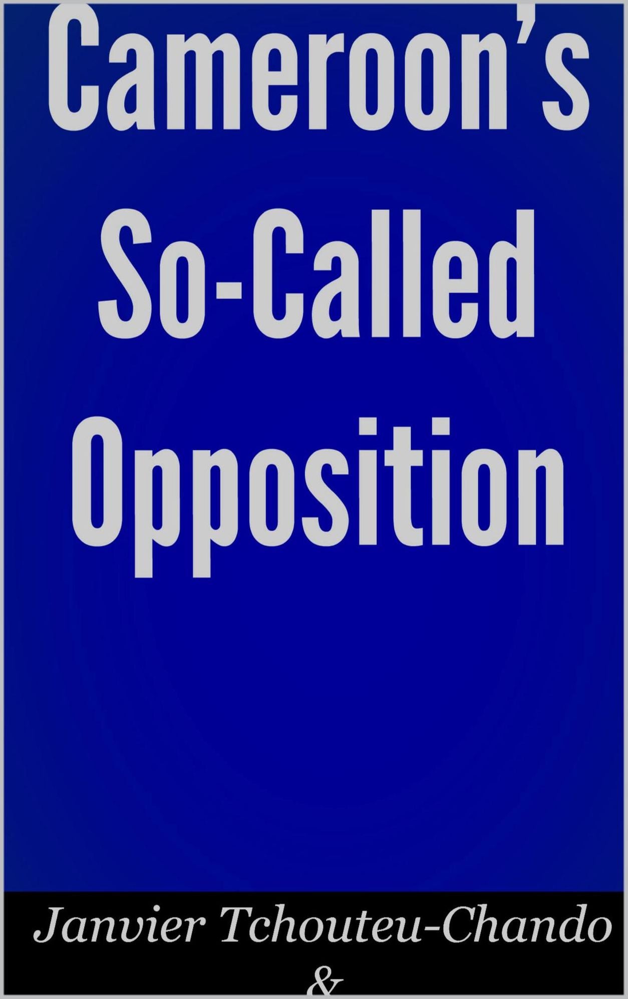 Cameroon's So-Called Opposition