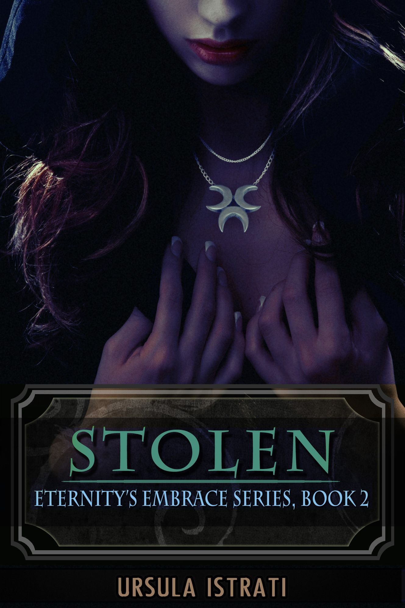Stolen: Eternity's Embrace Series, Book 2