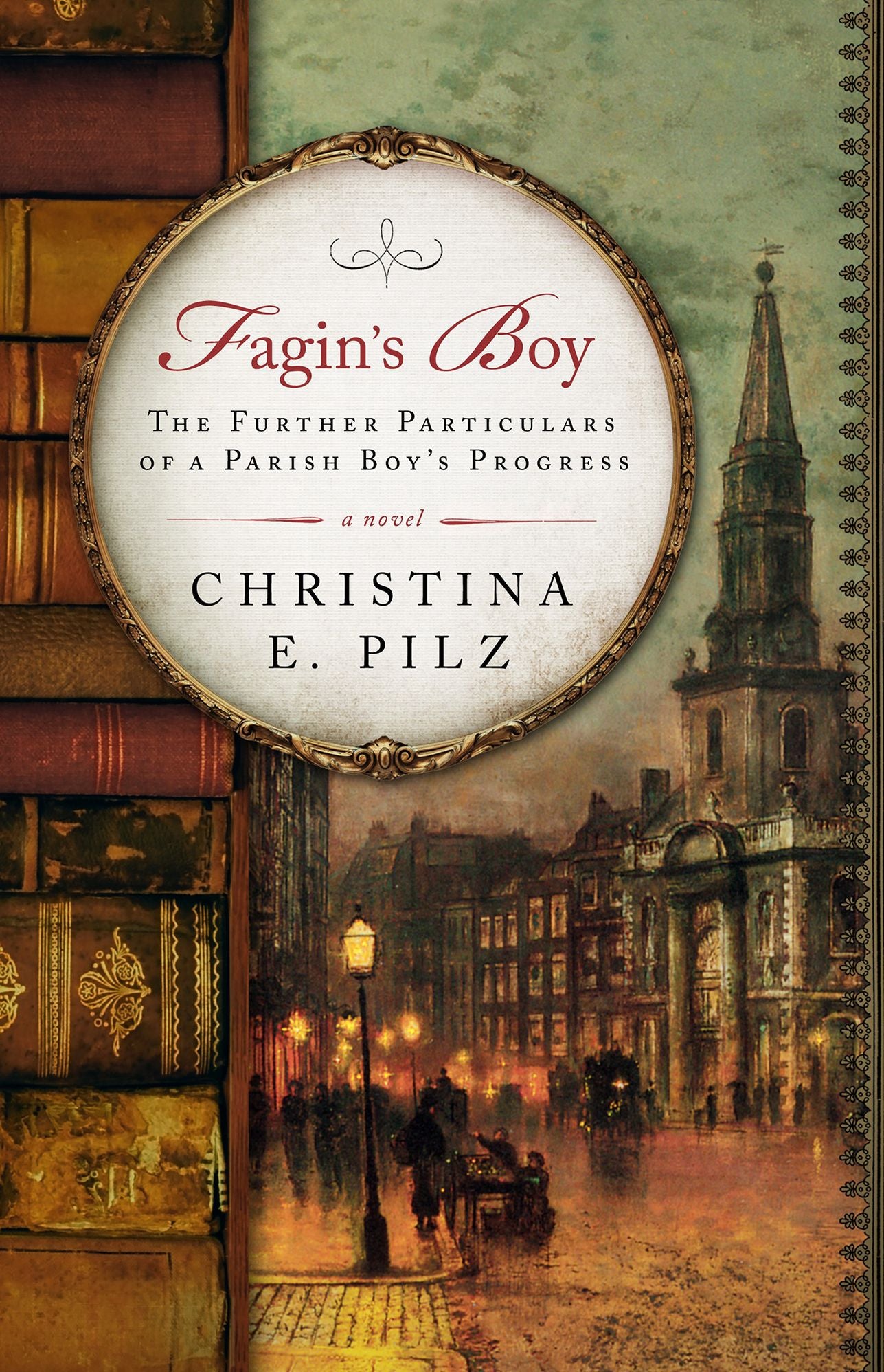 Fagin's Boy: The Further Particulars of a Parish Boy's Progress