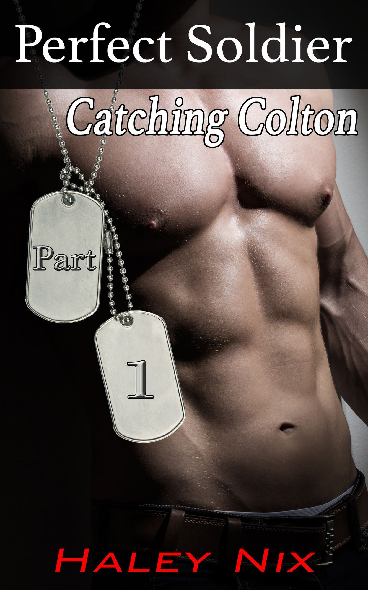 Perfect Soldier: Catching Colton (BBW Erotic Romance)