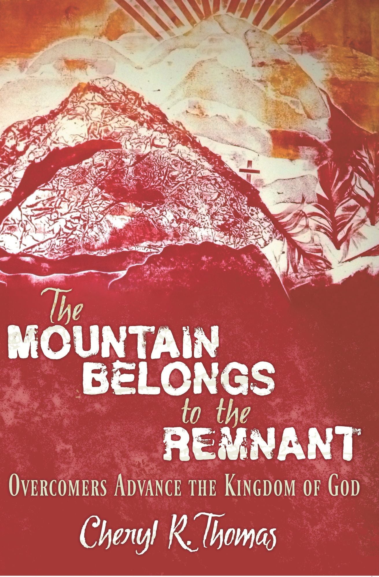 The Mountain Belongs to the Remnant: Overcomers Advance the Kingdom of God