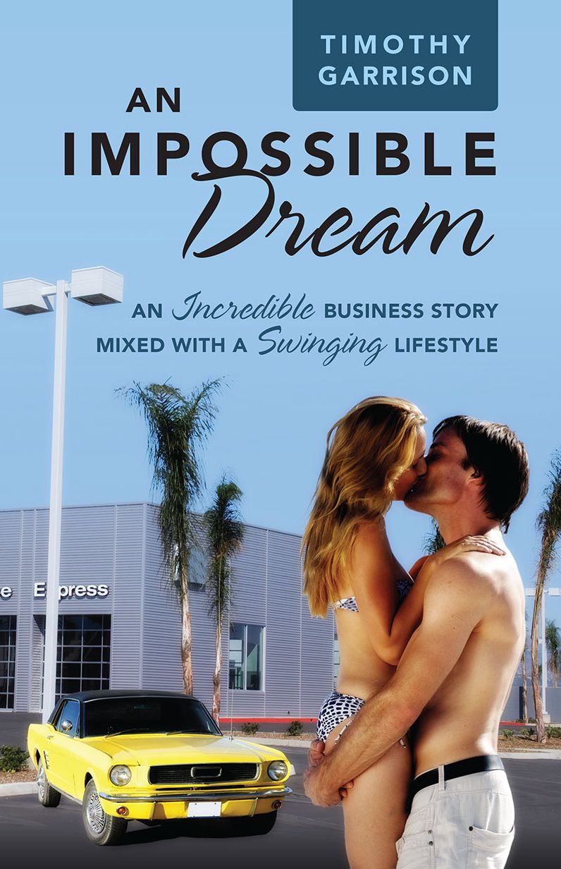 An Impossible Dream: An incredible business story mixed with a swinging lifestyle