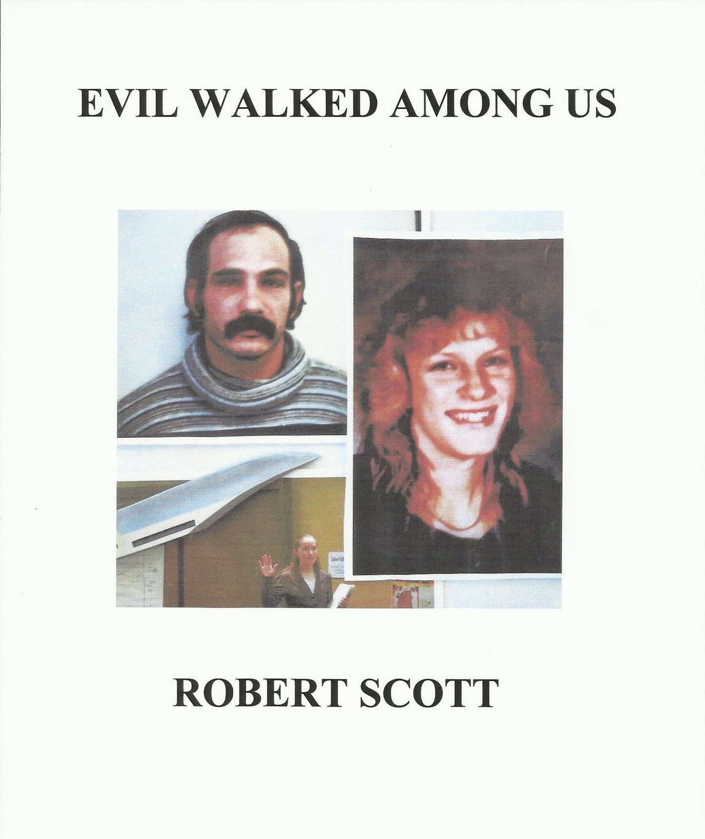 EVIL WALKED AMONG US