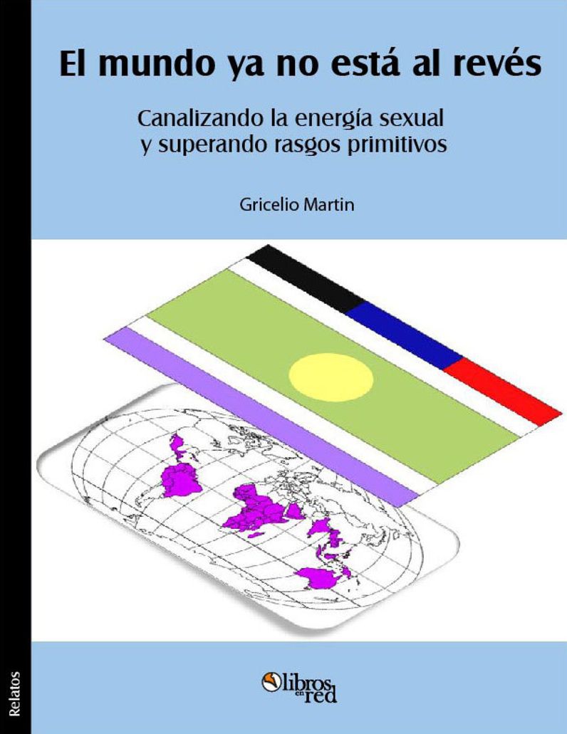 El mundo ya no esta al reves. Canalizando la energia sexual y superando rasgos primitivos