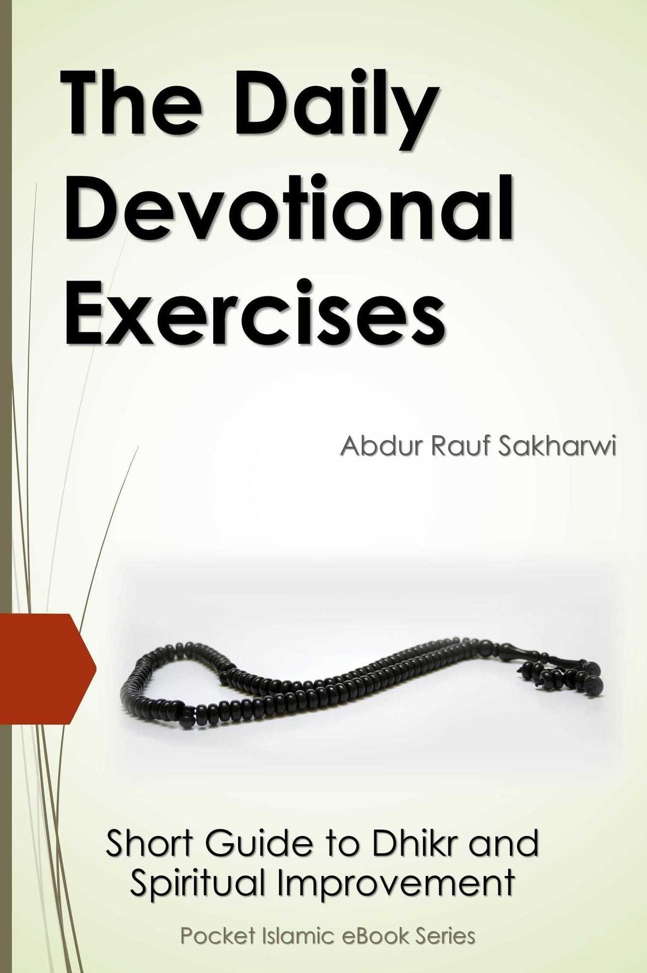 The Daily Devotional Exercises - Short Guide to Dhikr and Spiritual Improvement