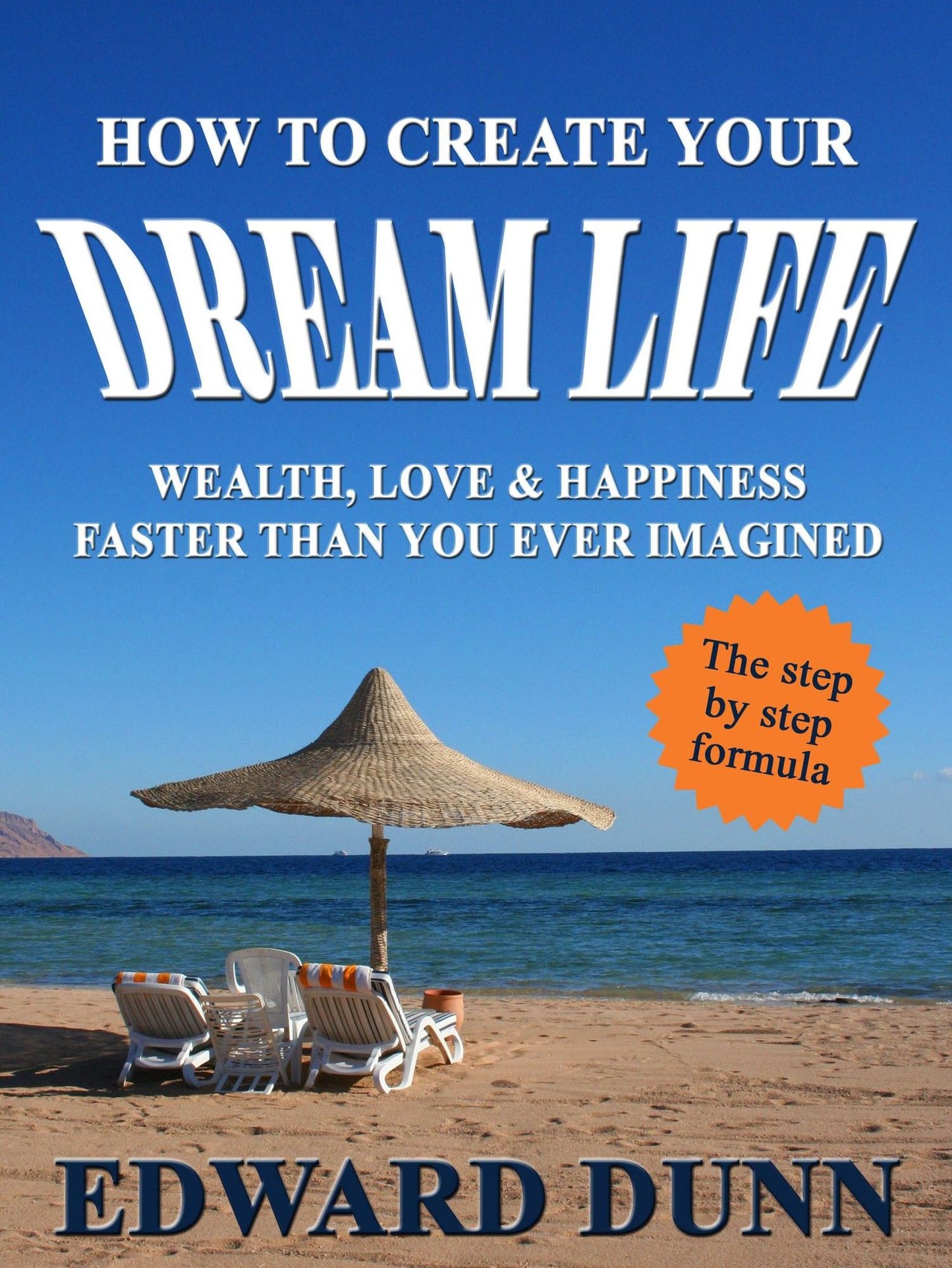 How to Create Your Dream Life