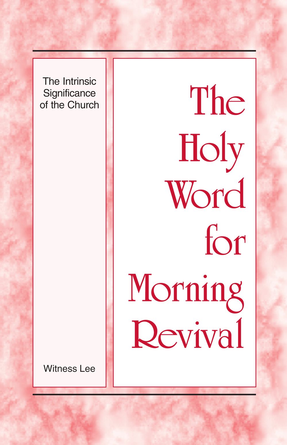 The Holy Word for Morning Revival - The Intrinsic Significance of the Church