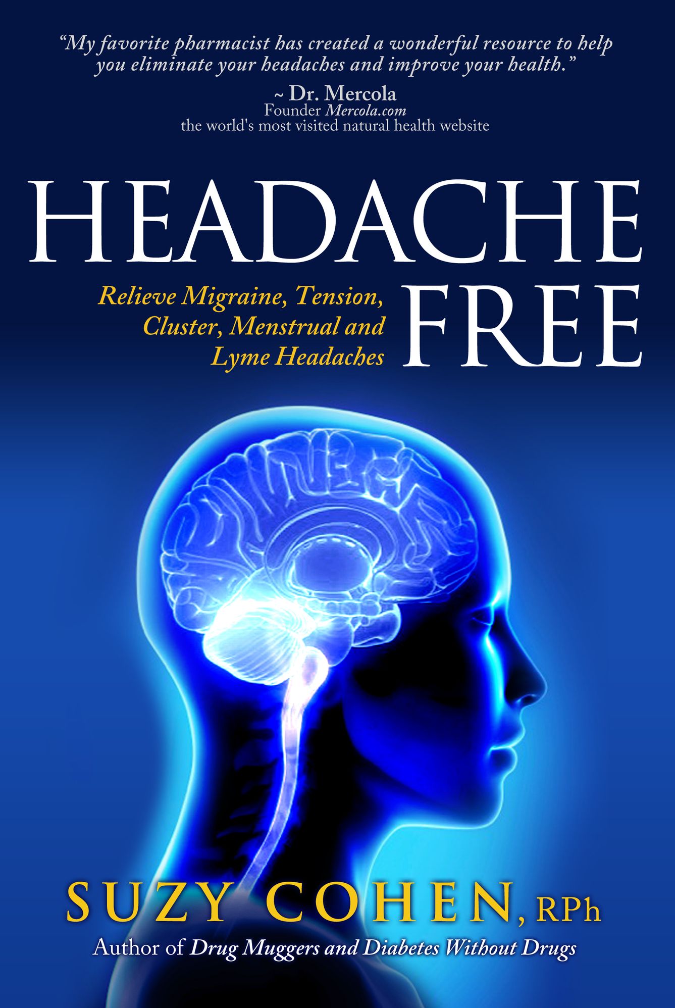 Headache Free: Relieve Migraine, Tension, Cluster, Menstrual and Lyme Headaches