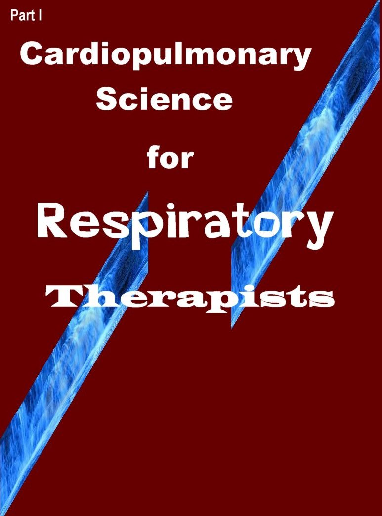 Part I Cardiopulmonary Science For Respiratory Therapist