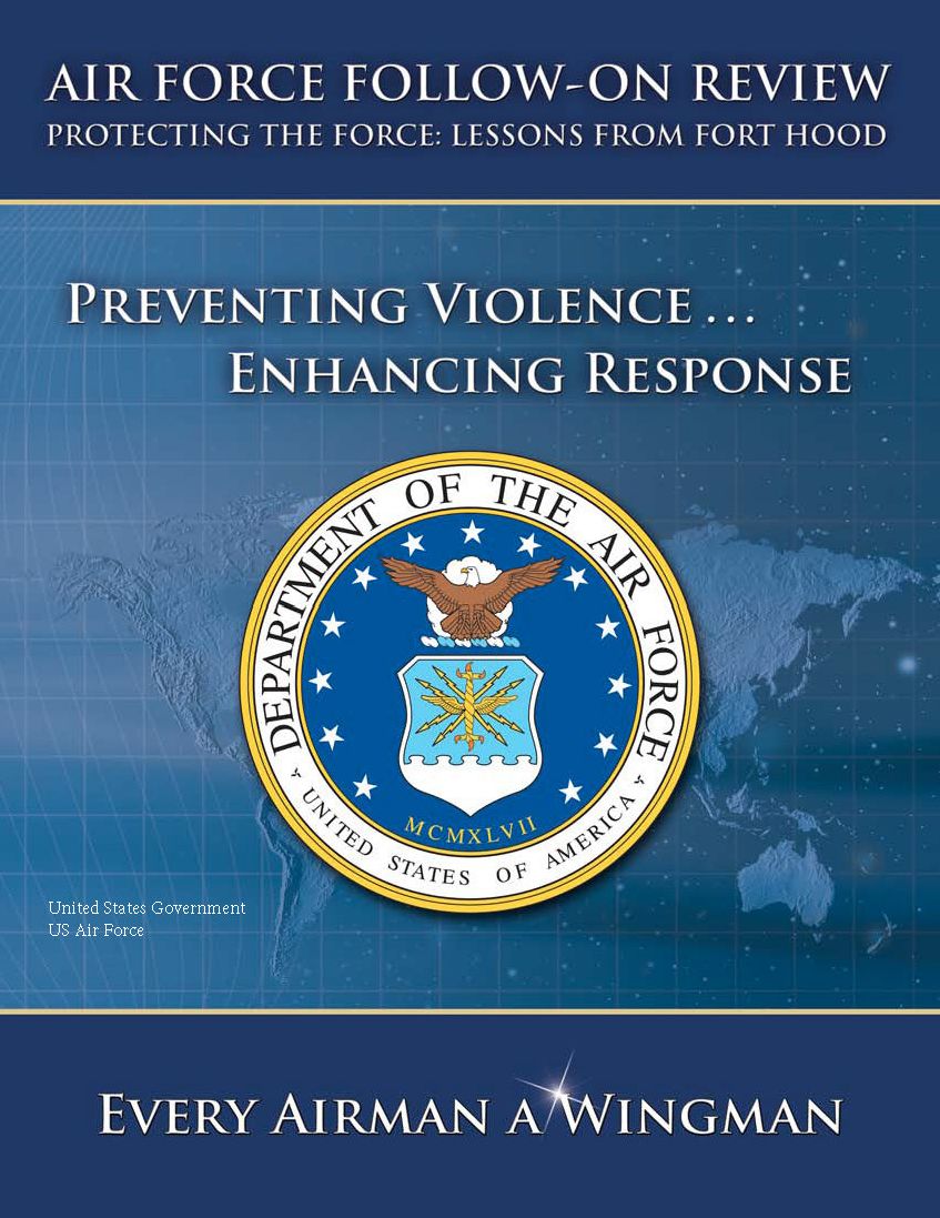 Air Force Follow-on Review – Protecting the Force: Lessons from Fort Hood – Preventing Violence … Enhancing Response