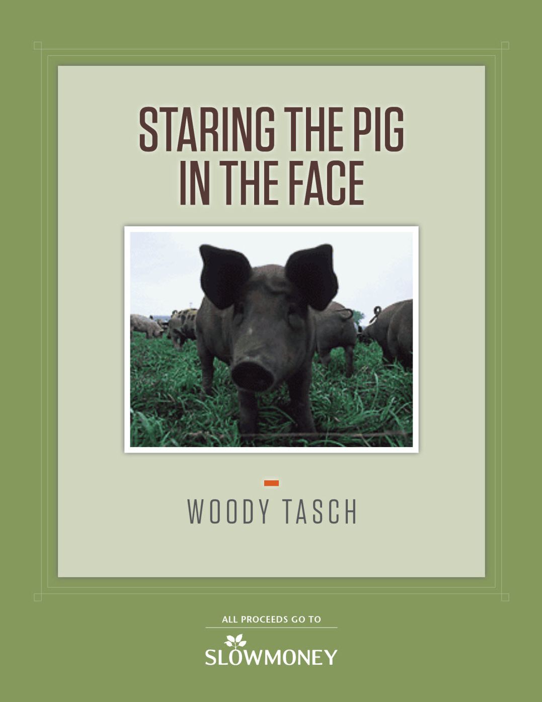 Staring the Pig in the Face