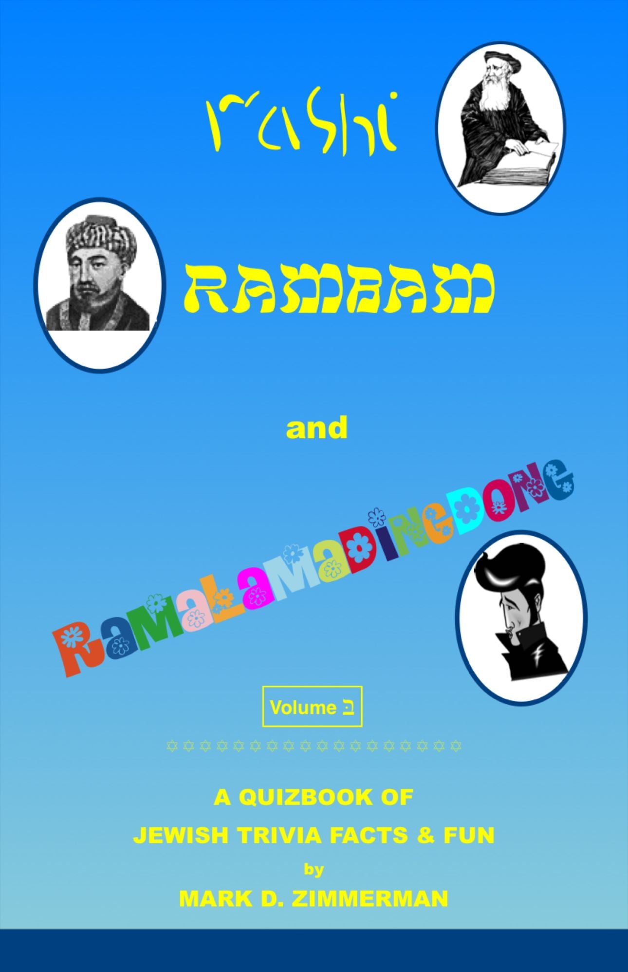Rashi, Rambam and Ramalamadingdong: A Quizbook of Jewish Trivia Facts & Fun-Volume Bet