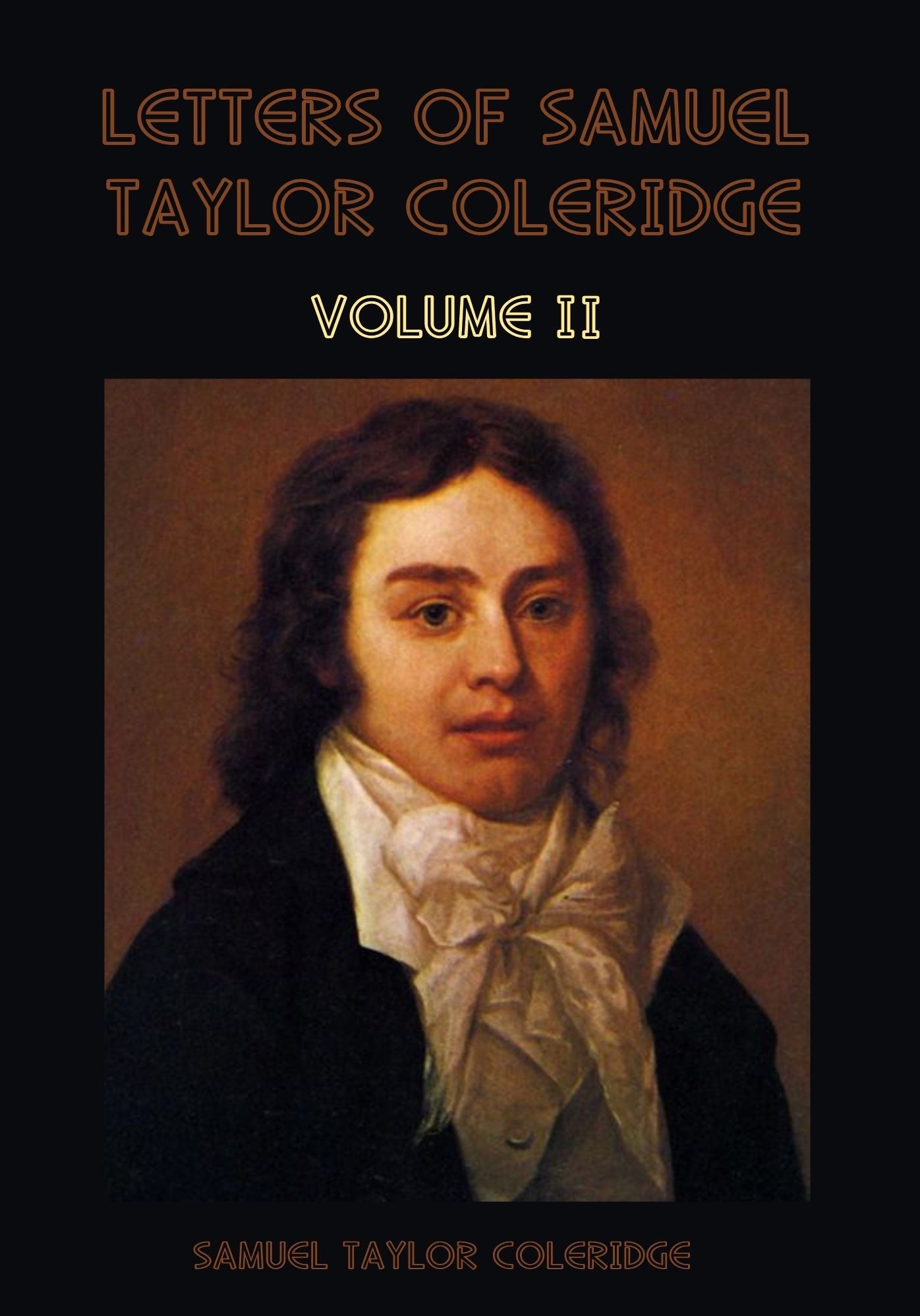 Letters of Samuel Taylor Coleridge : Volume II (Illustrated)