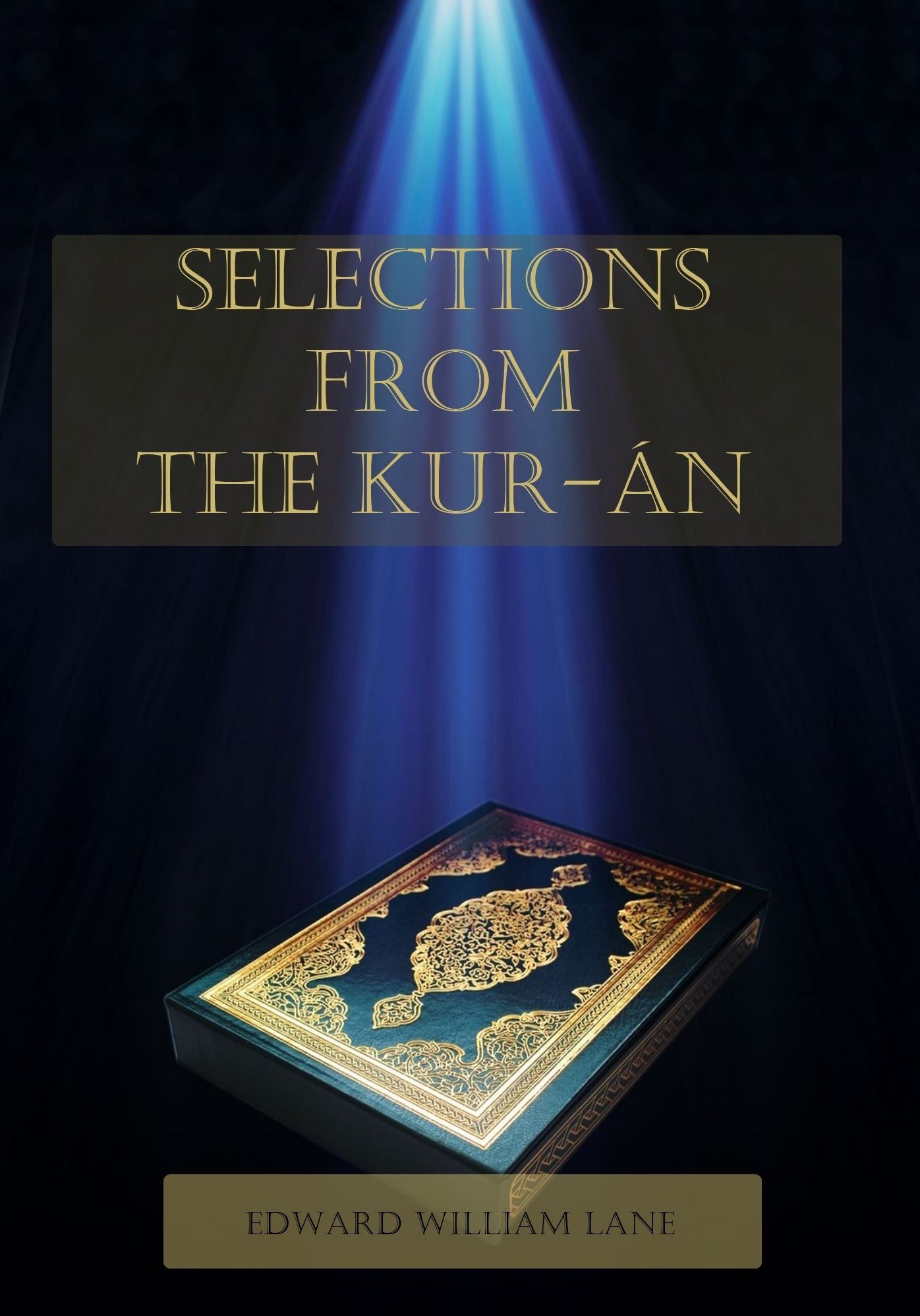 Selections From The Kur-an (Illustrated)