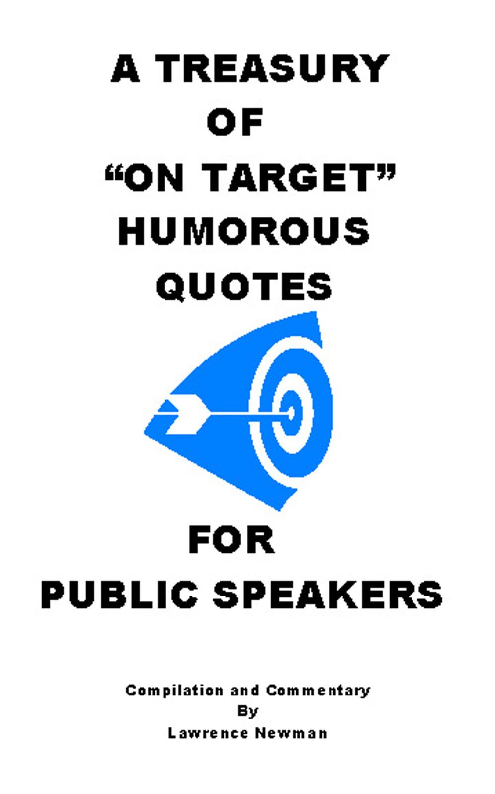 A Treasury of "On Target" Humorous Quotes For Public Speakers