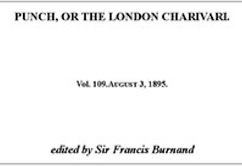 Punch, or the London Charivari, Vol. 109, August 8, 1895 (Illustrated)