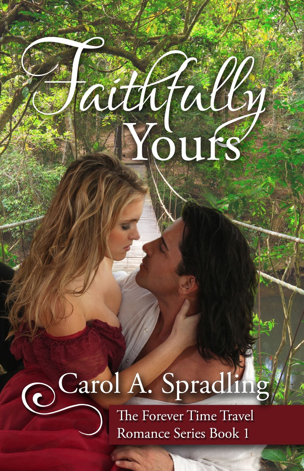 Faithfully Yours (The Forever Time Travel Romance Series, Book 1)