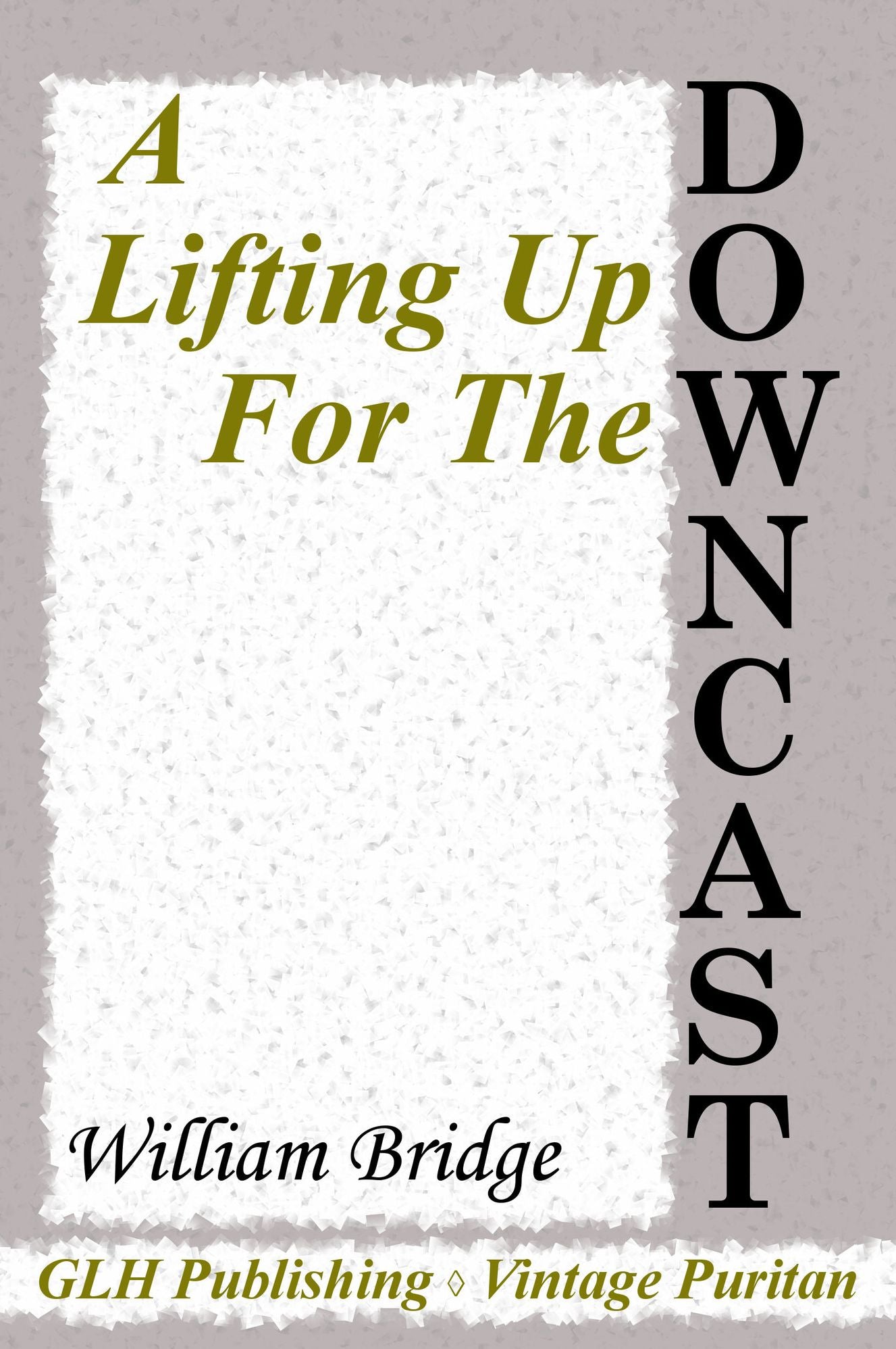 A Lifting Up For The Downcast