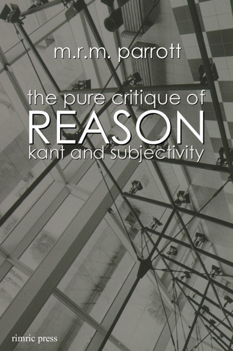 The Pure Critique of Reason: Kant and Subjectivity