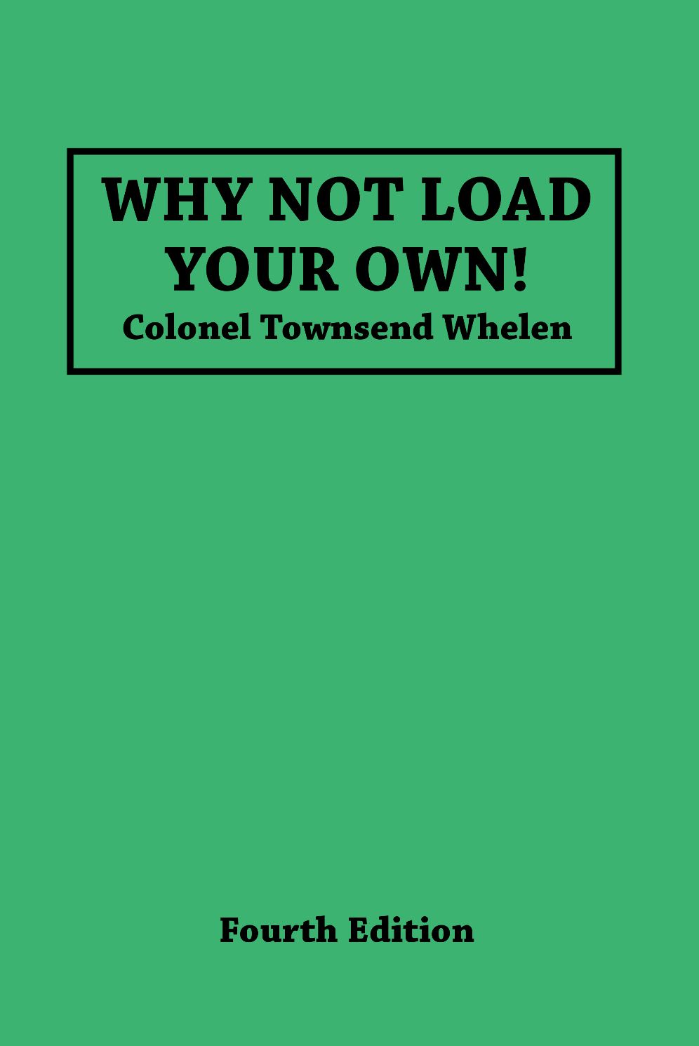 Why Not Load Your Own