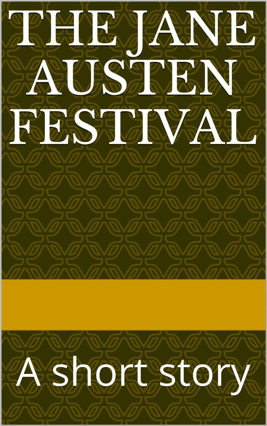 The Jane Austen Festival - A short story