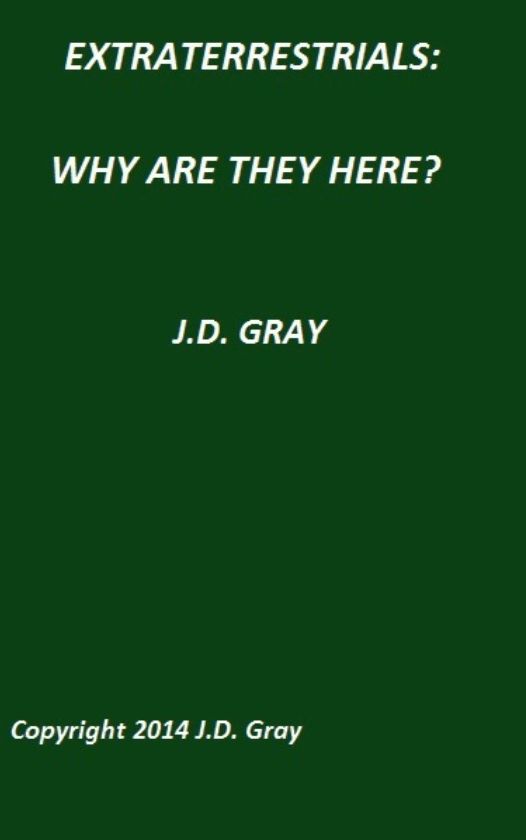 Extraterrestrials: Why Are They Here?