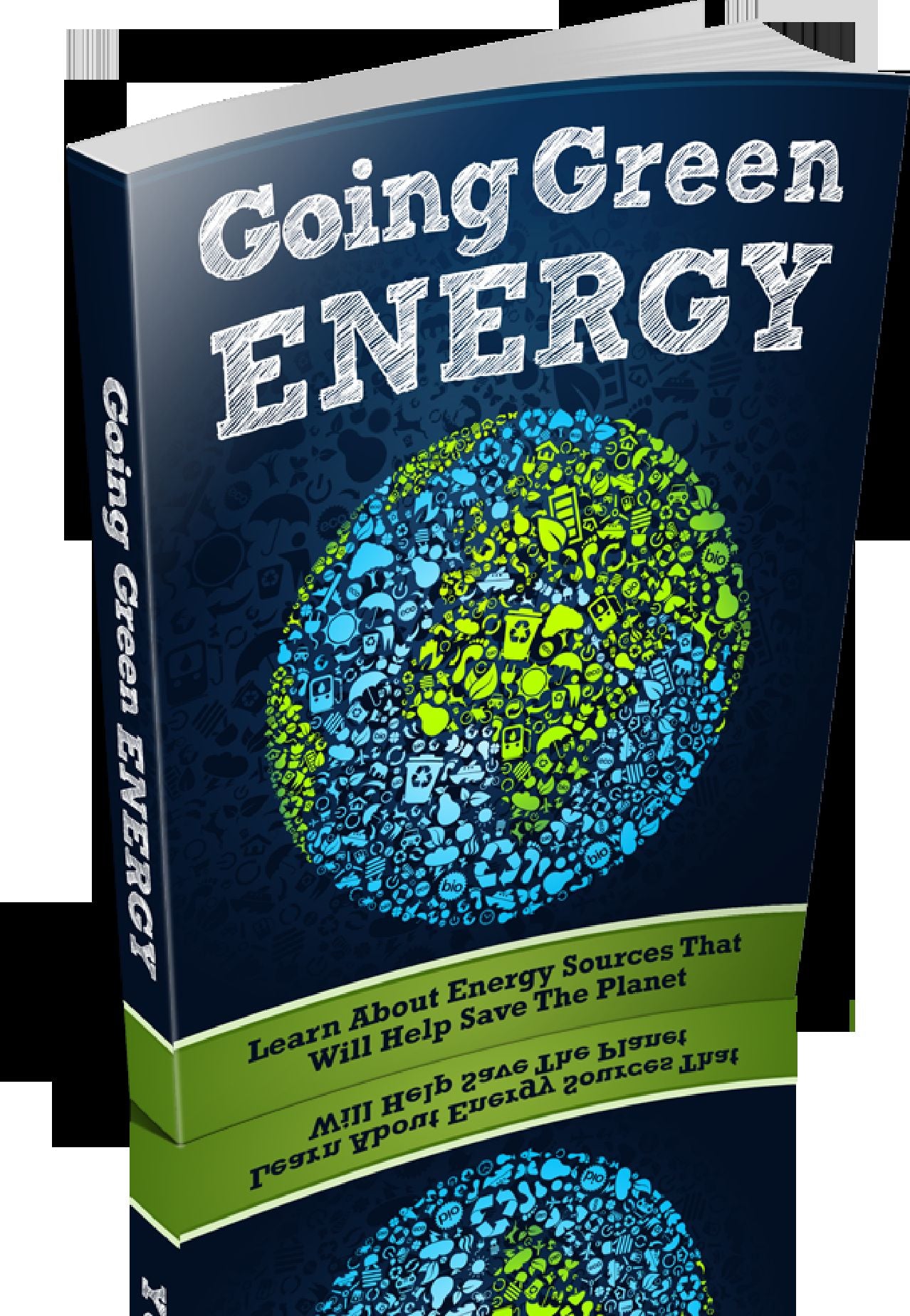 Going Green Energy Get Started With Helping The Earth And Conserving Energy!
