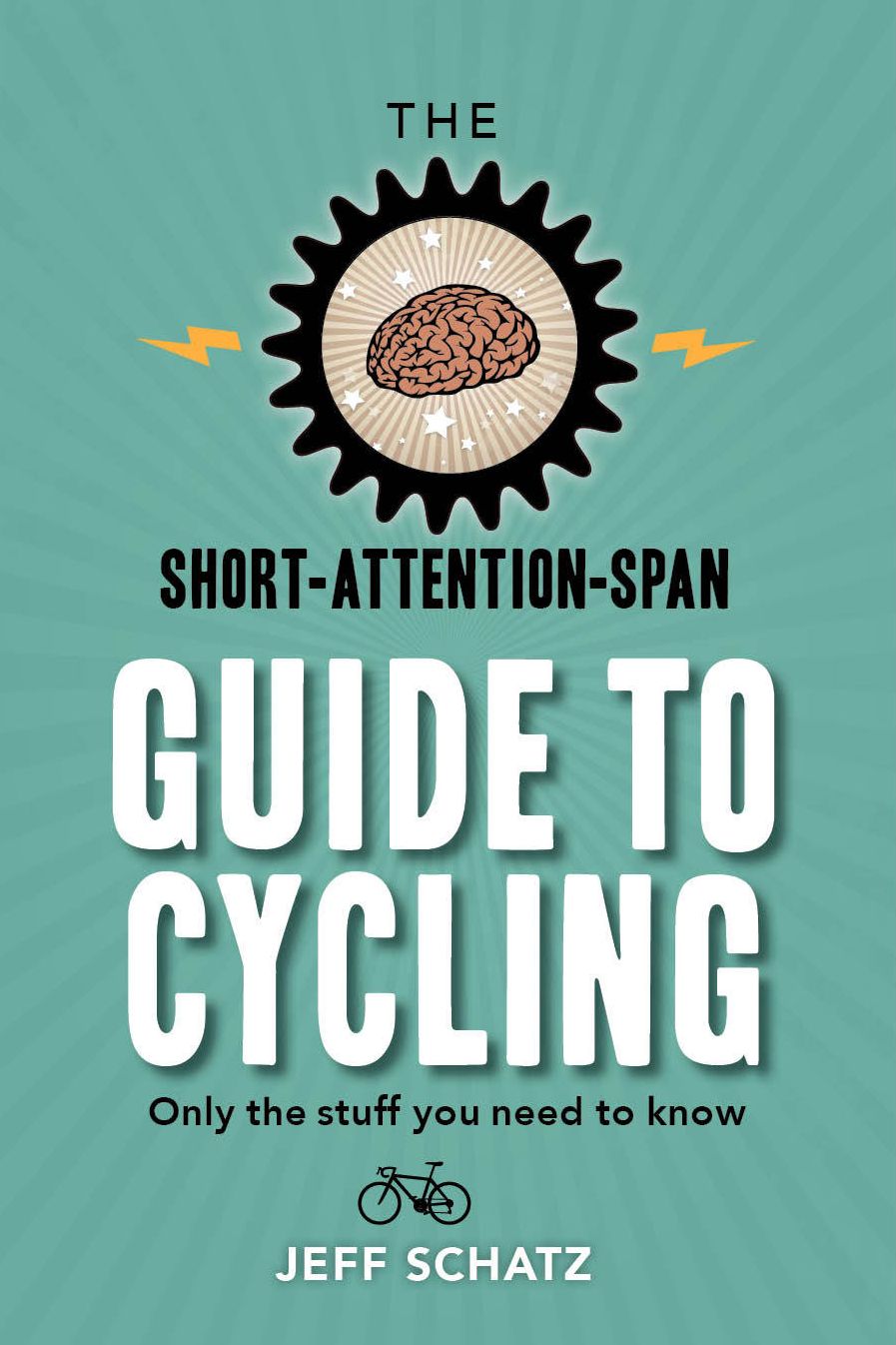 The Short-Attention-Span Guide to Cycling