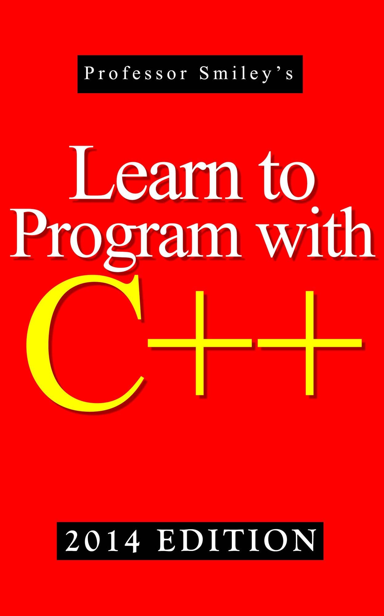 Learn to Program with C++ (2014 Edition)