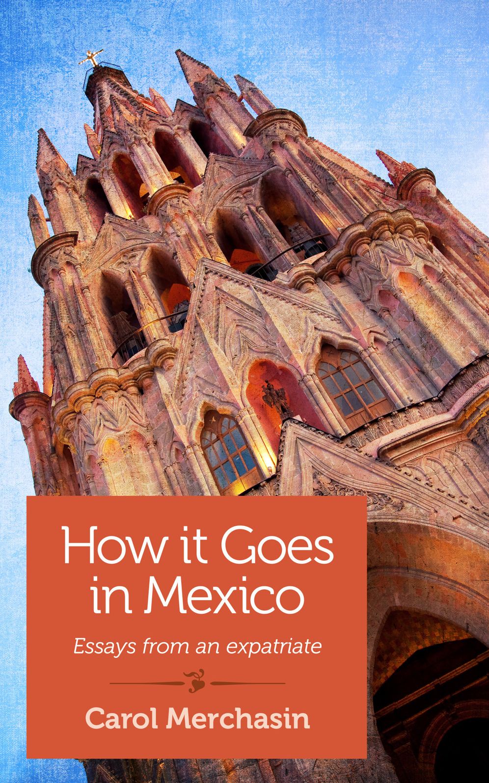 How it Goes in Mexico: Essays from an expatriate
