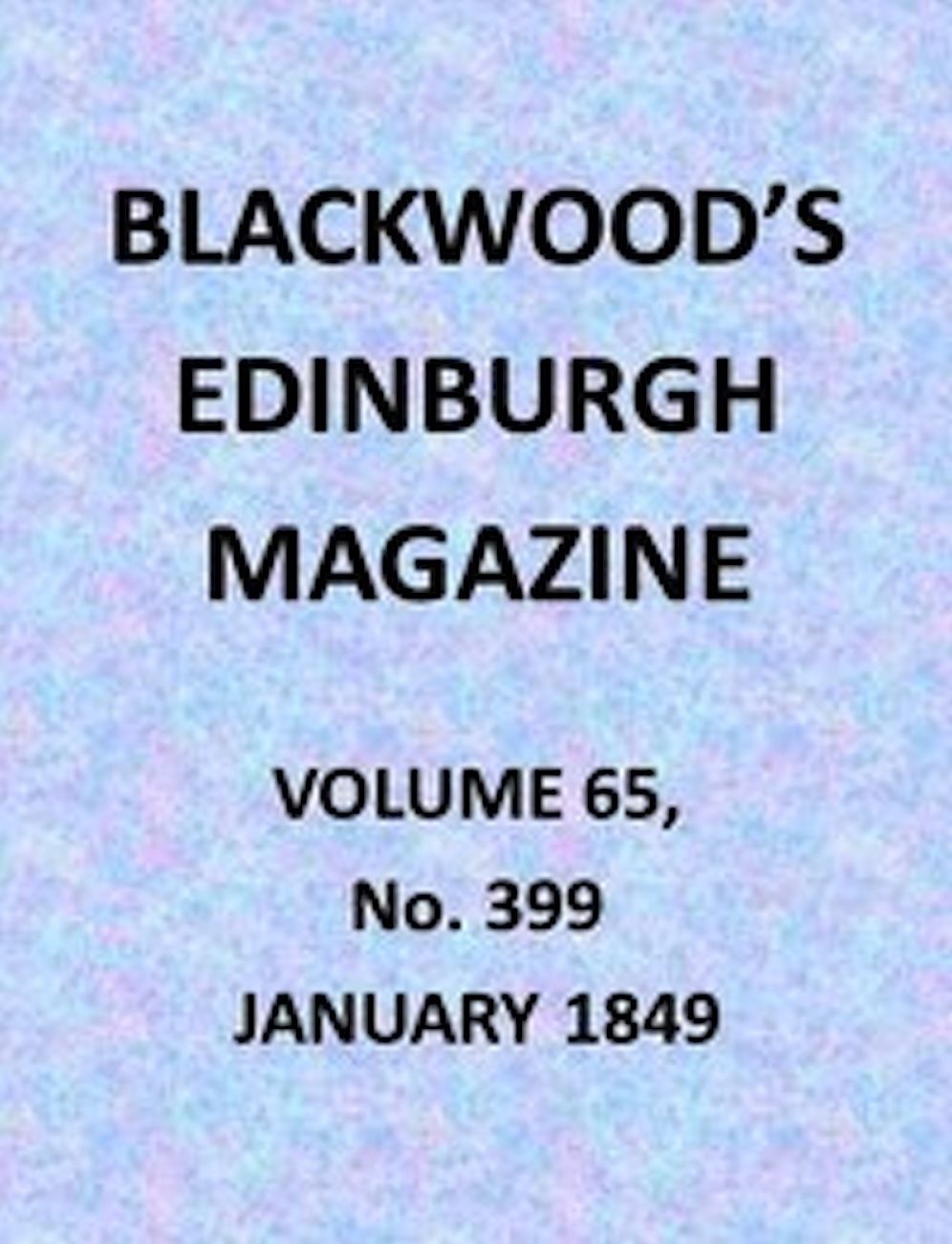 Blackwood's Edinburgh Magazine, Volume 65, No. 399, January 1849 (Illustrated)