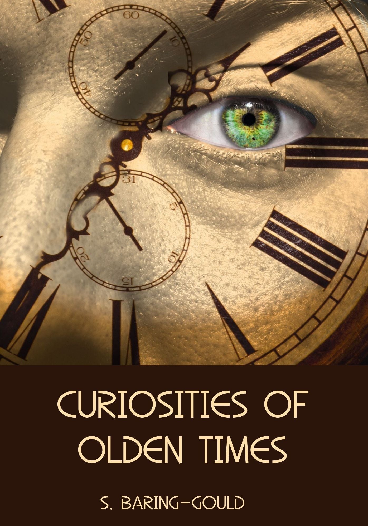 Curiosities of Olden Times (Illustrated)