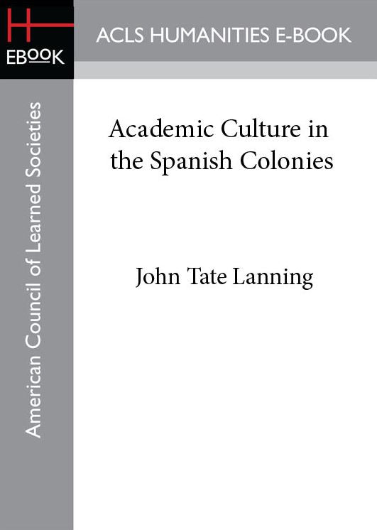 Academic Culture in the Spanish Colonies