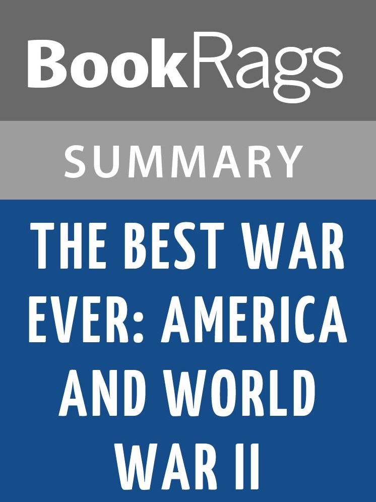 The Best War Ever: America and World War II by Michael C.C. Adams l Summary & Study Guide