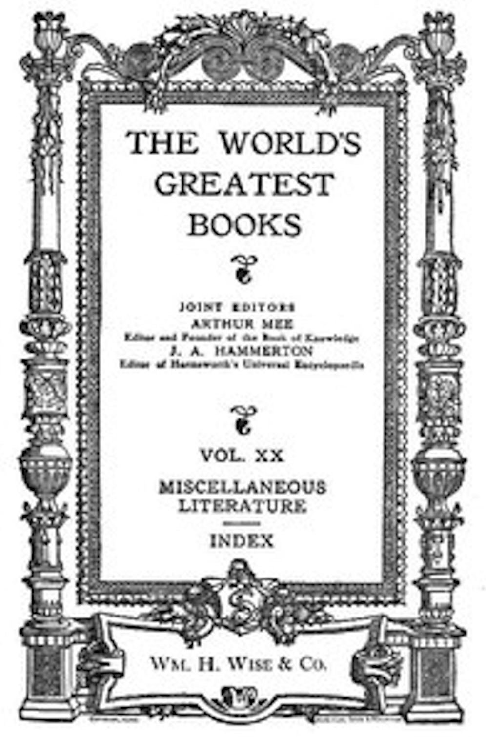 The World's Greatest Books — Vol XX — Miscellaneous Literature and Index (Illustrated)