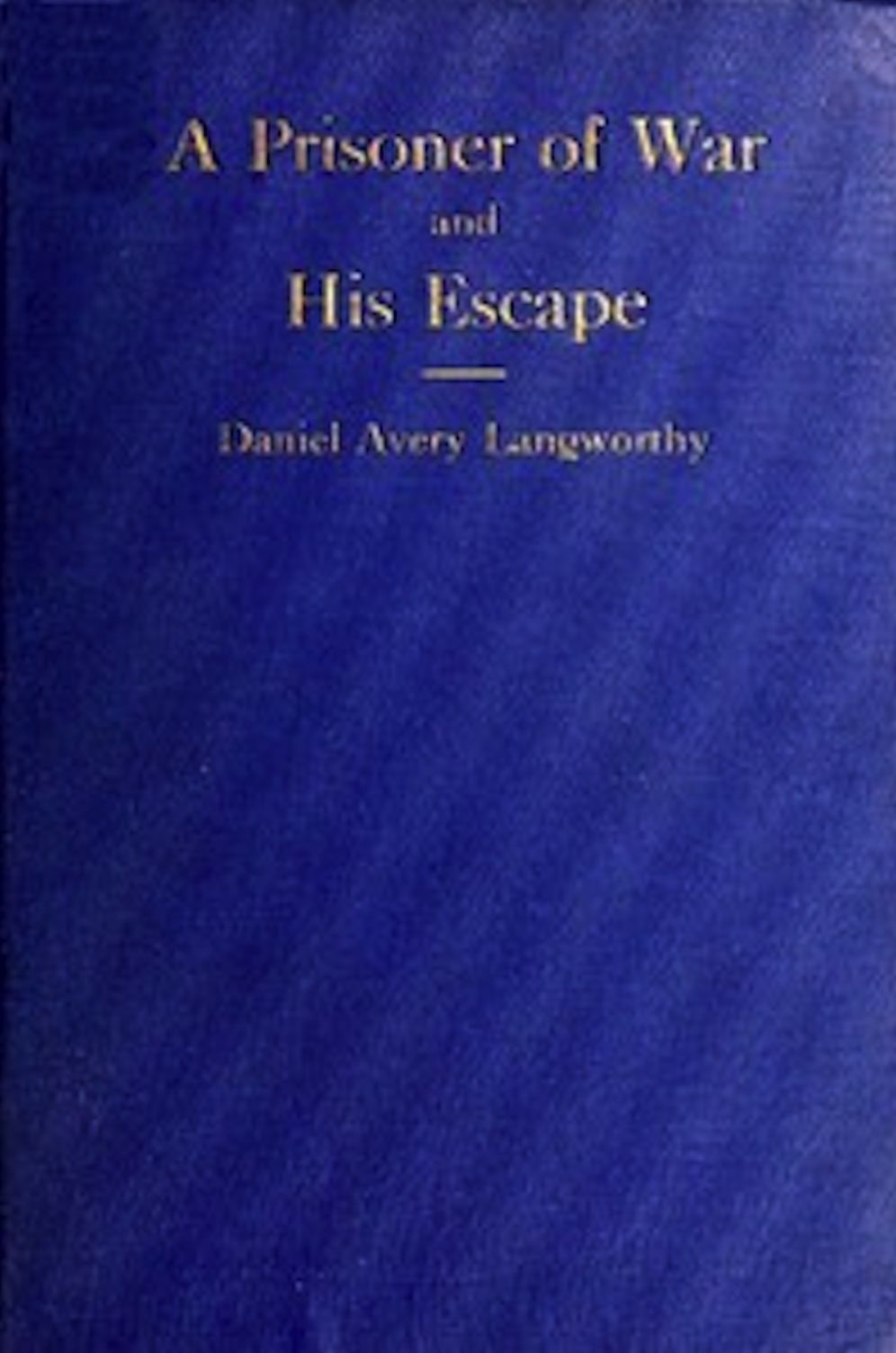 Reminiscences of a Prisoner of War and His Escape (Illustrated)