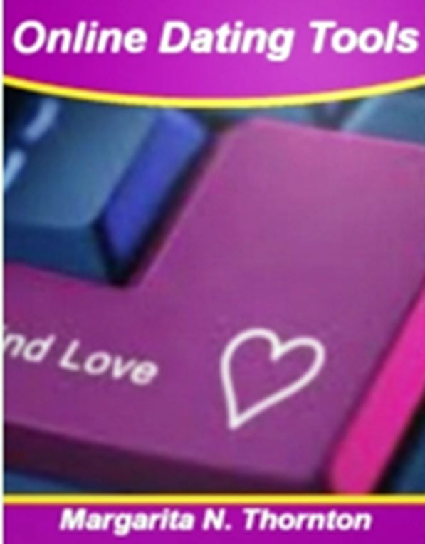 Online Dating Tools-Read This Guide To Online Dating, Online Relationships, Safety First, Dating Activities, Activities For Men and More!