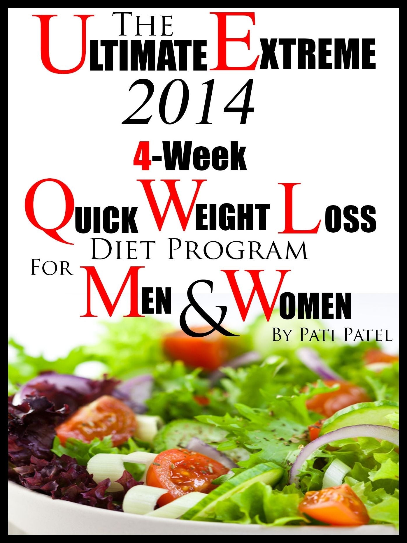 The Ultimate Extreme 2014 4-Week Quick Weight Loss Diet Program For Men And Women