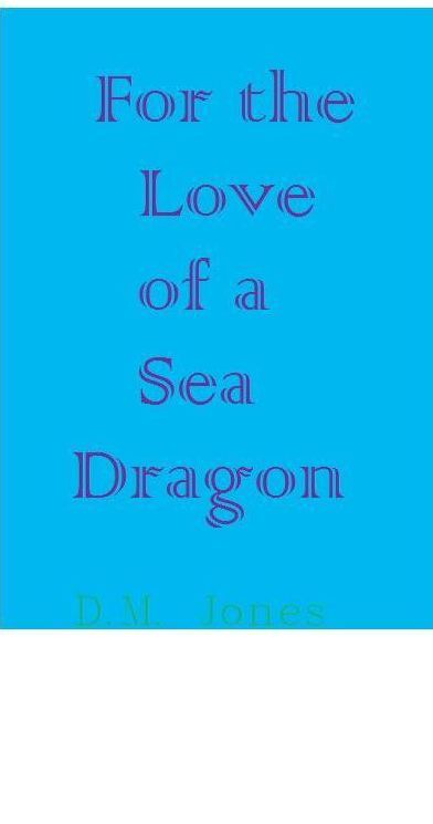 For the Love of a Sea Dragon