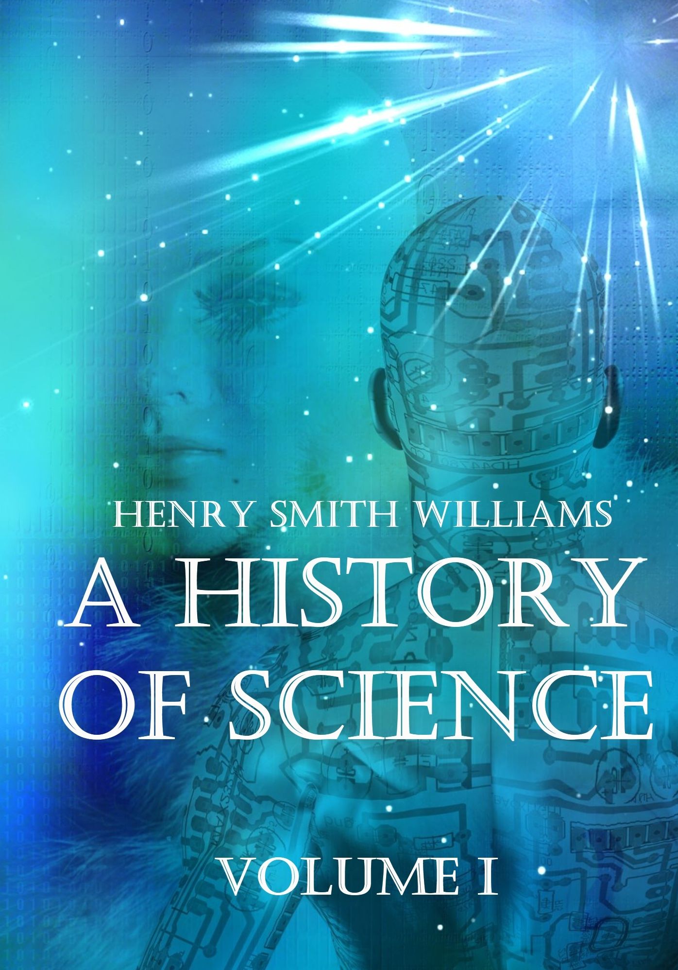 A History of Science : Volume I (Illustrated)